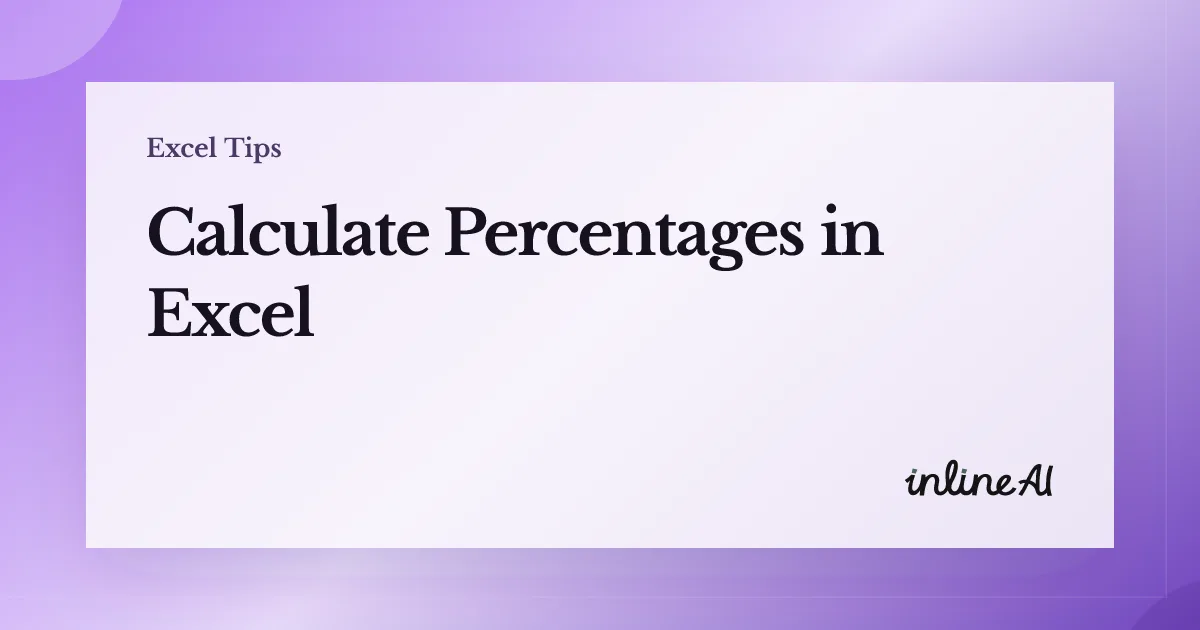 How to Calculate Percentage in Excel: Basic %, Growth Rate, and Share of Total