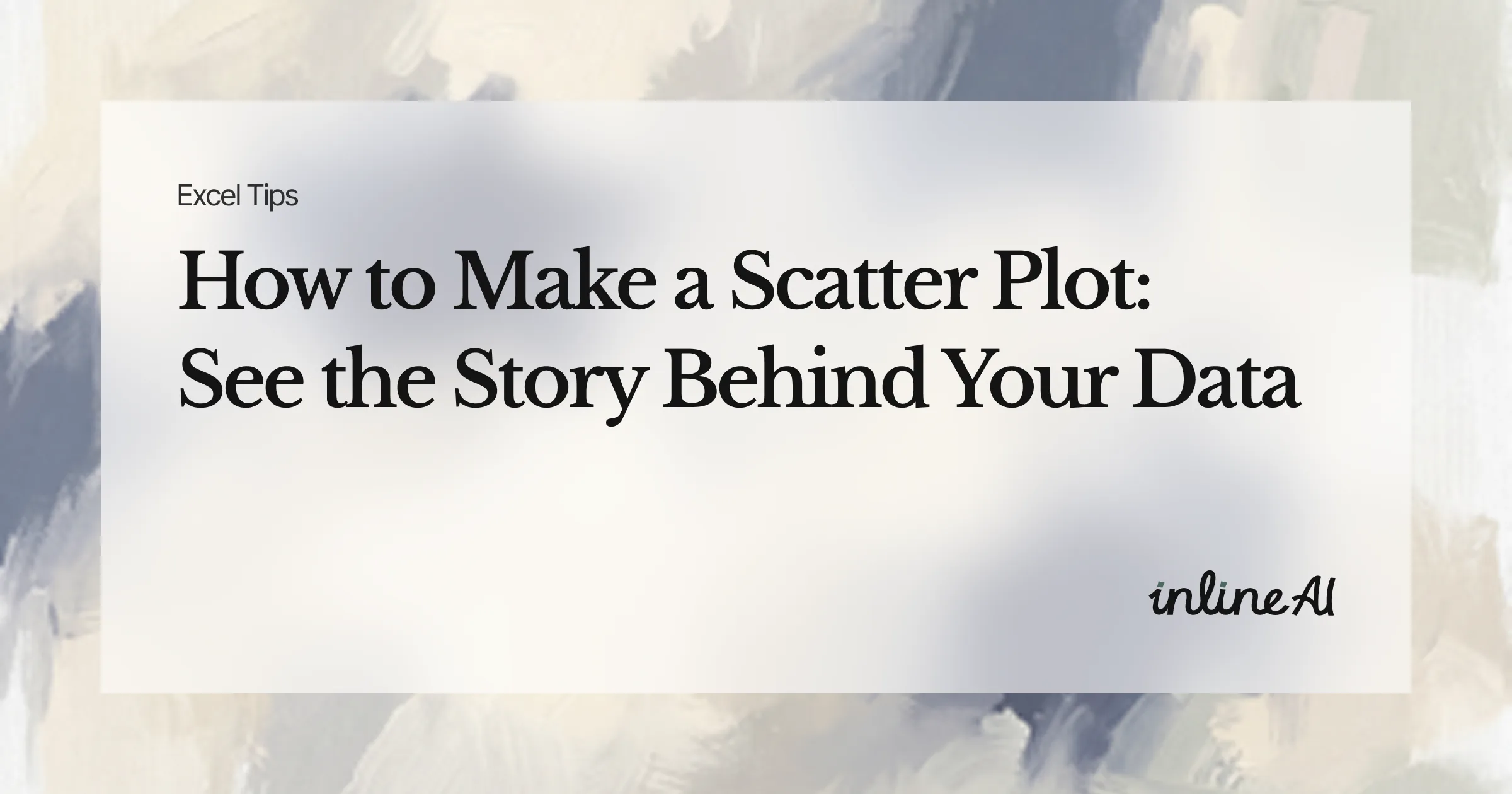 How to Make a Scatter Plot in Excel: See the Story Behind Your Data